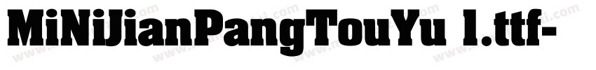 MiNiJianPangTouYu 1.ttf字体转换